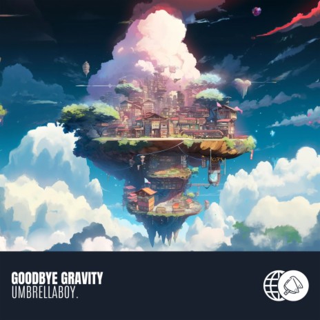 Goodbye Gravity | Boomplay Music