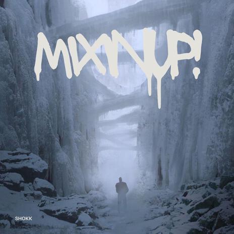 mixinup! | Boomplay Music