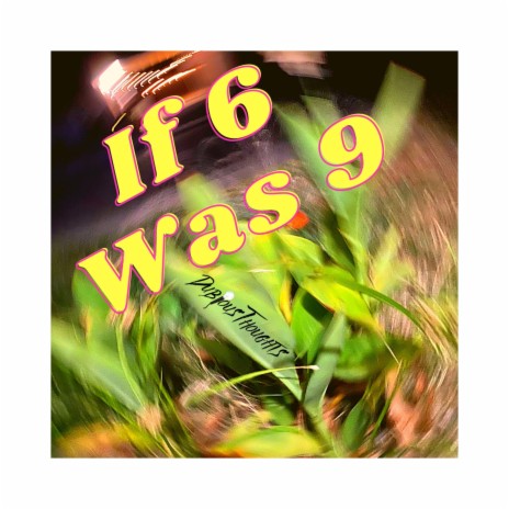 If 6 Was 9 | Boomplay Music