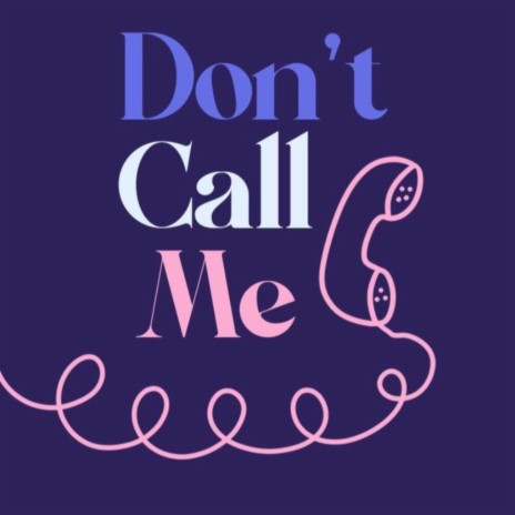 Don't Call Me ft. Lil Merthex | Boomplay Music