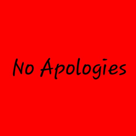 No Apologies