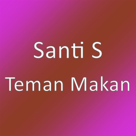 Teman Makan | Boomplay Music