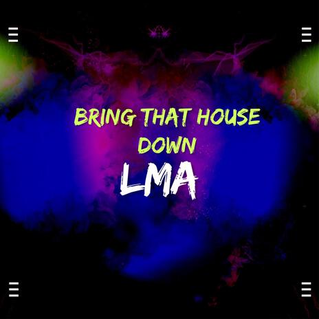 Bring That House Down | Boomplay Music