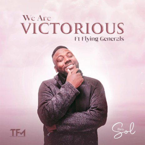 We Are Victorious ft. Flying Generals | Boomplay Music