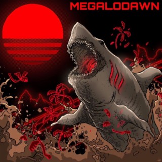 MEGALODAWN