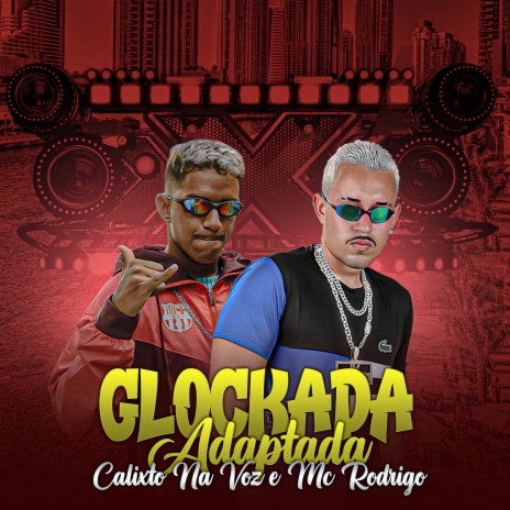 Glockada Adaptada ft. Calixto na Voz & Lk No Beat | Boomplay Music