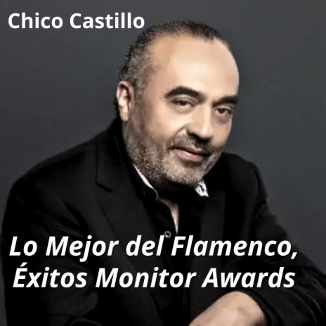 Lo Mejor del Flamenco, Éxitos Monitor Awards (Volare / Djobi, Djoba / El Toro y la Luna / Habibi / Caramba Carambita / Bamboleo) | Boomplay Music