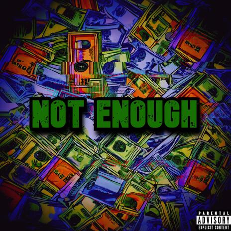 Not Enough | Boomplay Music