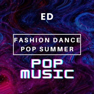 Fashion Dance Pop Summer