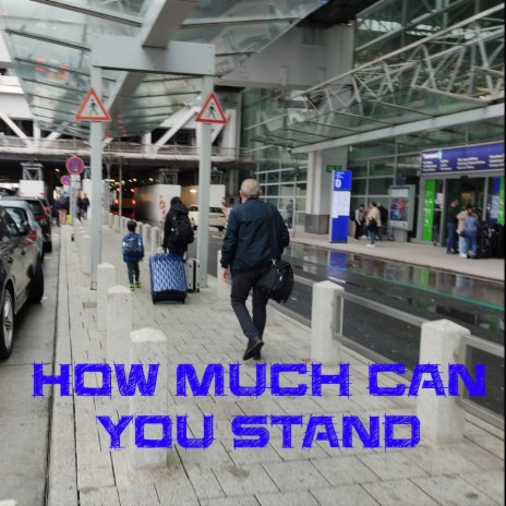 How much can you stand