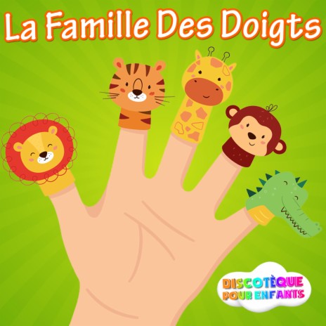 La Famille Des Doigts | Boomplay Music