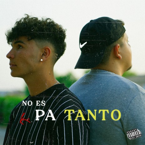 NO ES PA TANTO | Boomplay Music