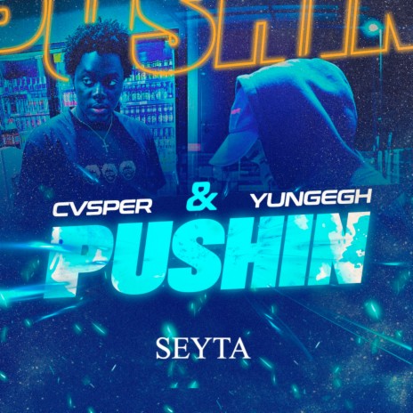 Pushin ft. YUNGEGH & CVSPER | Boomplay Music