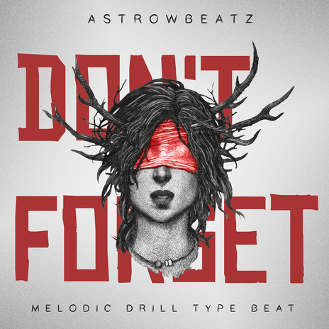 Don't Forget (Melodic Drill Type Beat) | Boomplay Music