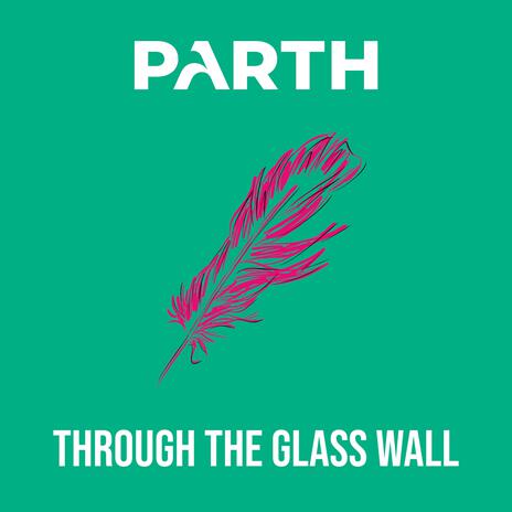 Through the Glass Wall | Boomplay Music