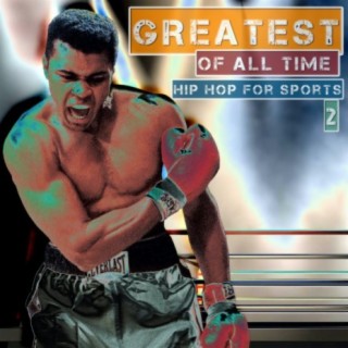 Greatest of All Time: Hip Hop for Sports, Vol. 2