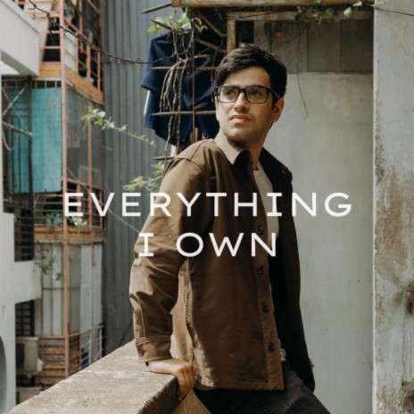 Everything I Own | Boomplay Music