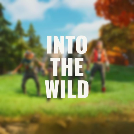 Into the Wild | Boomplay Music