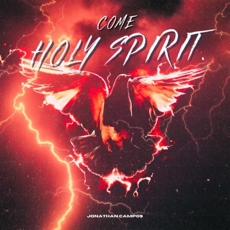Come Holy Spirit | Boomplay Music