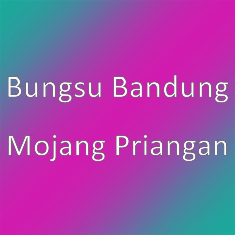 Mojang Priangan | Boomplay Music