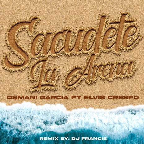 Sacúdete La Arena (Samba Remix) ft. Elvis Crespo & DJ Francis | Boomplay Music