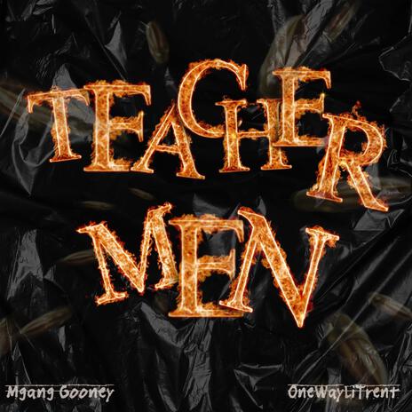 Teacher Men ft. OneWayLiTrent | Boomplay Music