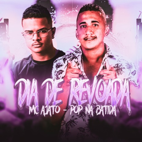 Dia de Revoada ft. Mc Ajato | Boomplay Music