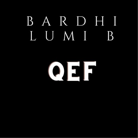 QEF ft. Lumi B | Boomplay Music