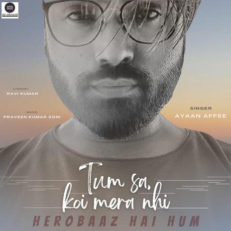 Tumsa Koi Mera Nahi ft. Ayaan Affee | Boomplay Music