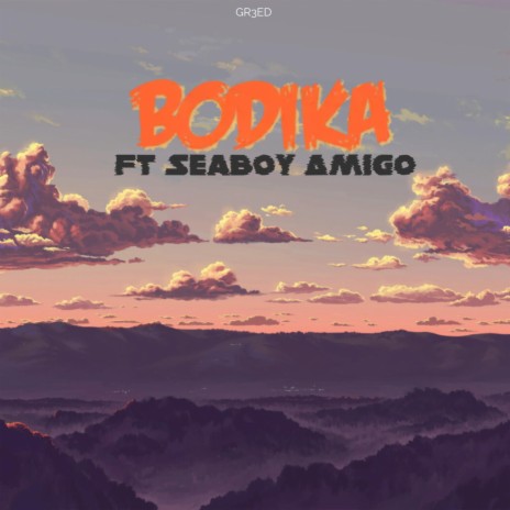 Bodika ft. Sotb 9leven & SeaBoy Amigo | Boomplay Music