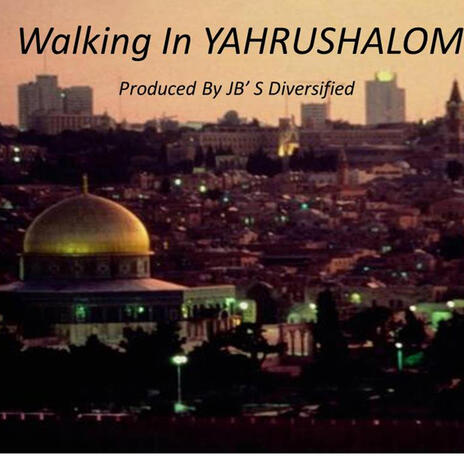 WALKING IN YAHRUSHALOM | Boomplay Music