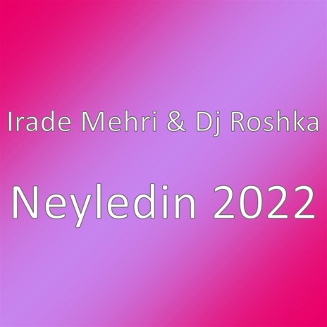 Neyledin 2022 | Boomplay Music