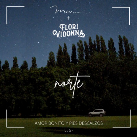 Norte (Amor Bonito y Pies Descalzos) ft. Flori Vidonna | Boomplay Music