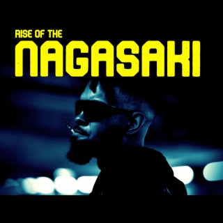 Rise Of The Nagasaki