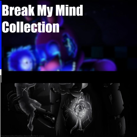Break My Mind (Anti Nightcore) | Boomplay Music