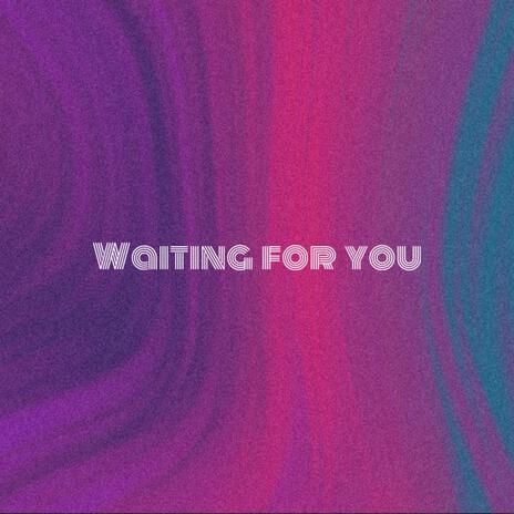 Waiting For You | Boomplay Music