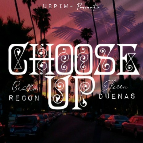 Choose Up (feat. Eileen Dueñas) | Boomplay Music