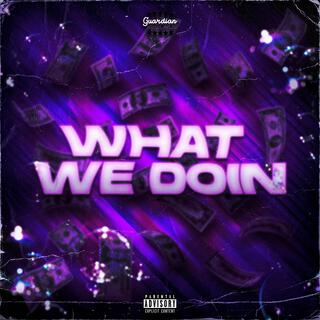 WHAT WE DOIN' ft. Aydin lyrics | Boomplay Music