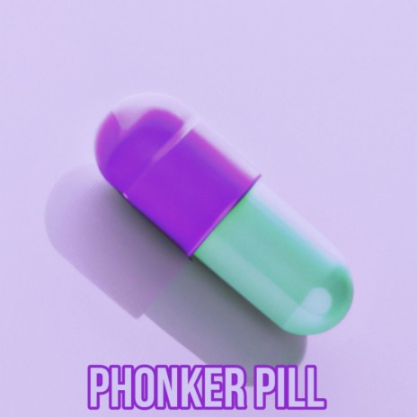Phonker Pill | Boomplay Music