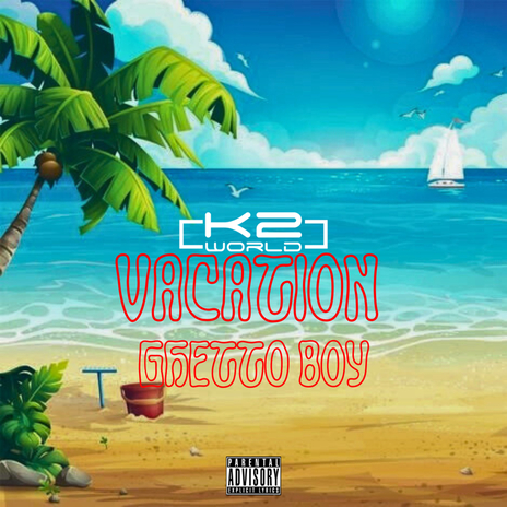 Vacation ft. Ghetto Boy | Boomplay Music