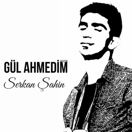 Gül Ahmedim (Akustik)