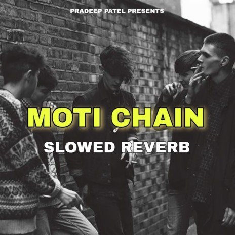Moti Chain (Slowed+Reverb) | Boomplay Music