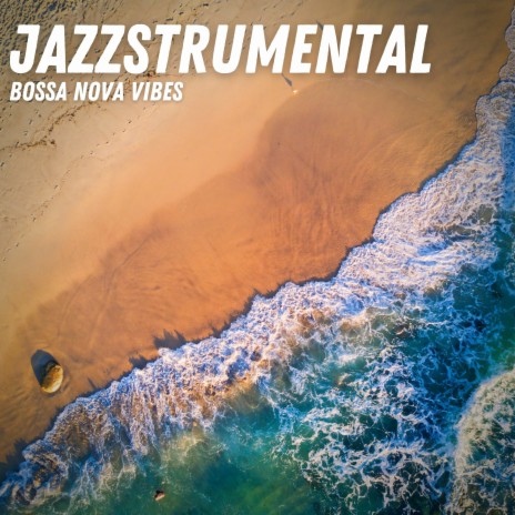 Jazzstrumental Meets Bossa Nova