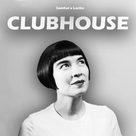 Clubhouse (feat. Lacike) | Boomplay Music