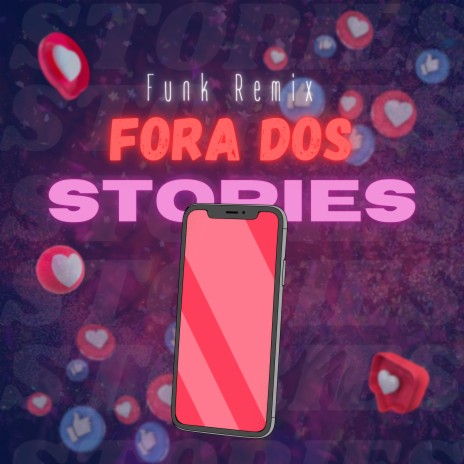 Fora dos Stories (Funk Remix) ft. Juliano Couto | Boomplay Music