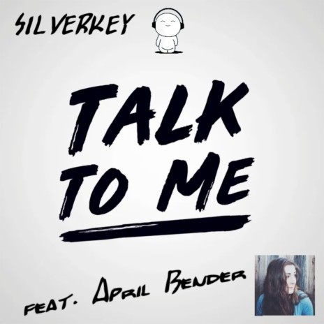 Talk to Me ft. April Bender | Boomplay Music