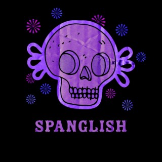 Spanglish lyrics | Boomplay Music