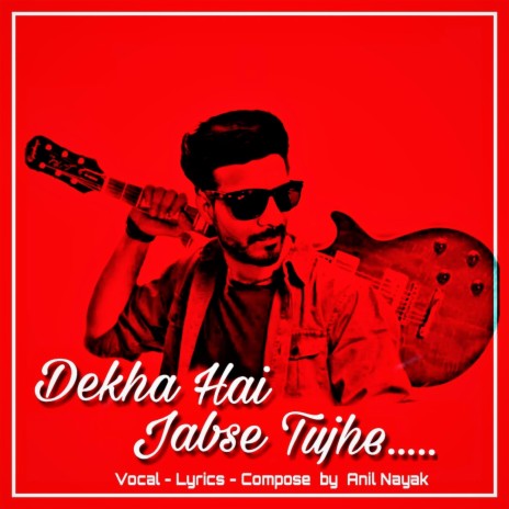 Dekha Hai Jabse Tujhe | Boomplay Music