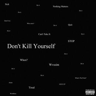 Don't Kill Yourself