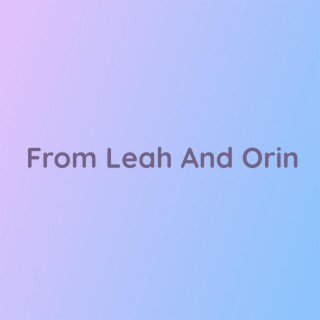 From Leah And Orin